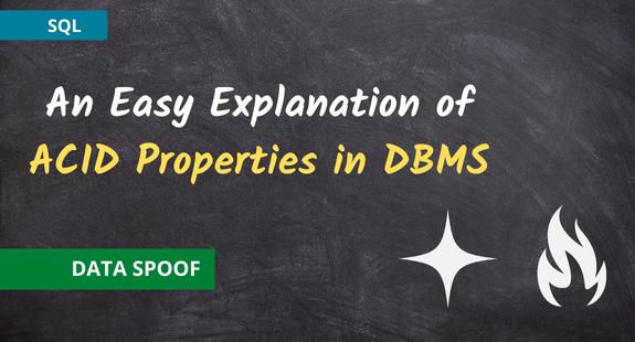 An Easy Explanation Of ACID Properties In DBMS - DataSpoof